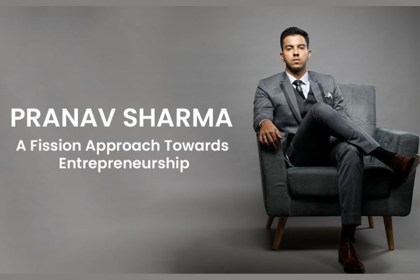 Pranav Sharma- A fission approach towards entrepreneurship