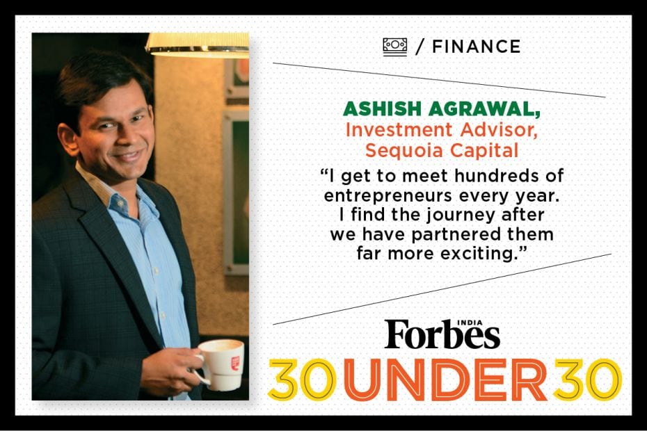 Ashish Agrawal, 26, Investment Advisor, Sequoia Capital PROFILE HERE                         