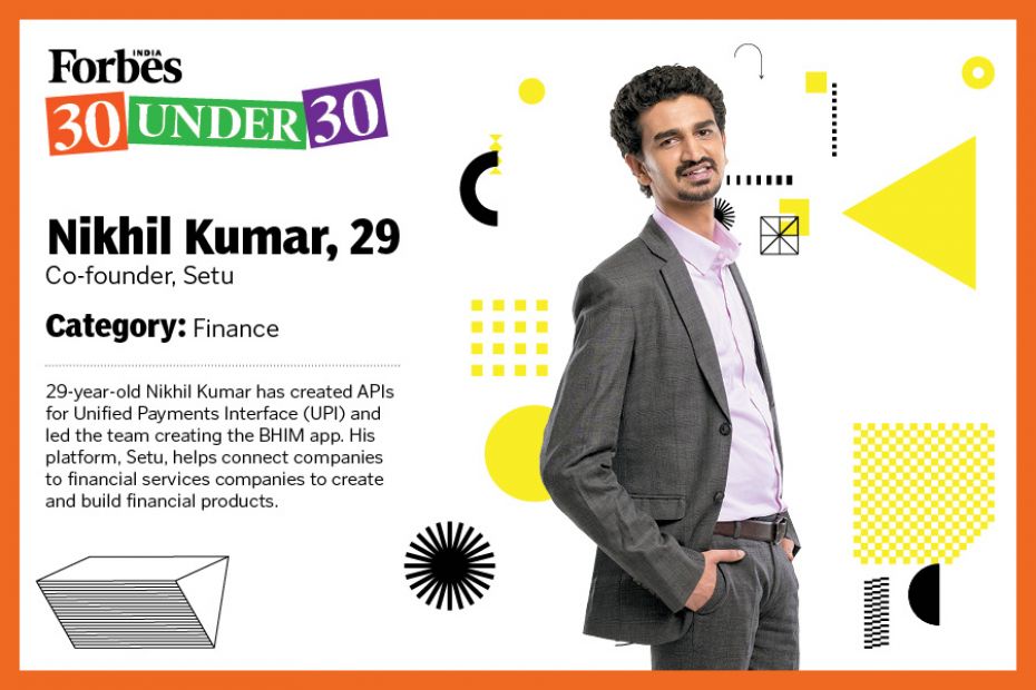 Nikhil Kumar Co-founder, Setu
Click to view the full list