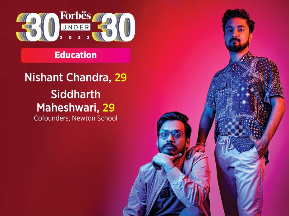 Nishant Chandra and Siddharth Maheshwari, both 29, launched Newton School to enable those from Tier 